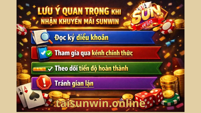 Lưu ý quan trọng khi nhận khuyến mãi Sunwin Lưu ý quan trọng khi nhận khuyến mãi Sunwin