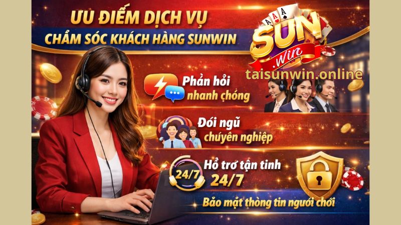 Ưu điểm nổi bật của dịch vụ chăm sóc khách hàng Sunwin Ưu điểm nổi bật của dịch vụ chăm sóc khách hàng Sunwin